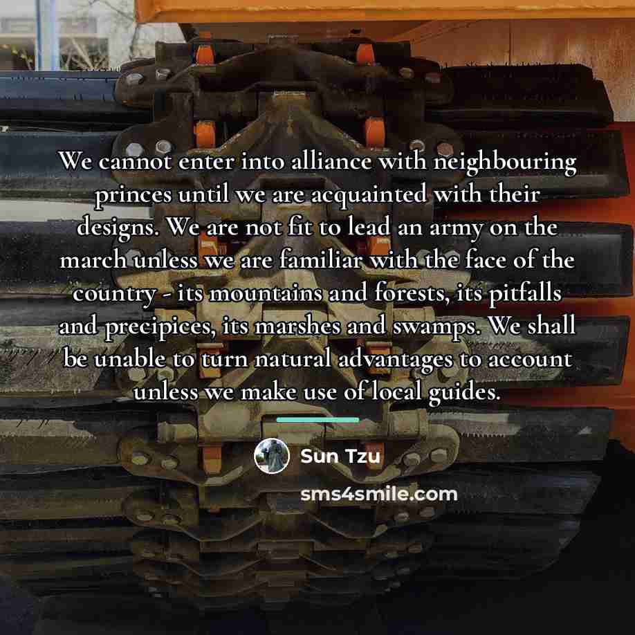 “We cannot enter into alliance with neighbouring princes until we…” quote by Sun Tzu