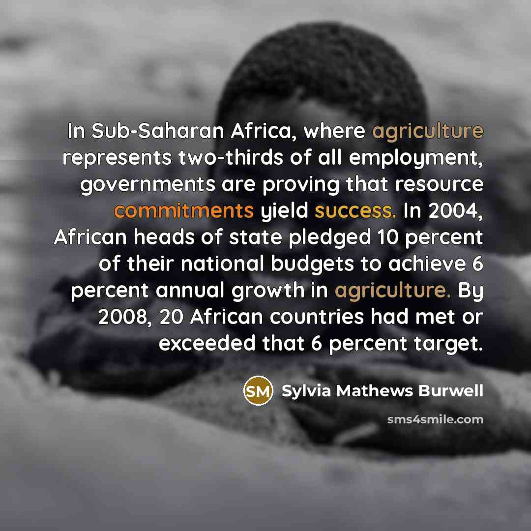 “In Sub-Saharan Africa, where agriculture represents two-thirds of all employment,…” quote by Sylvia Mathews Burwell
