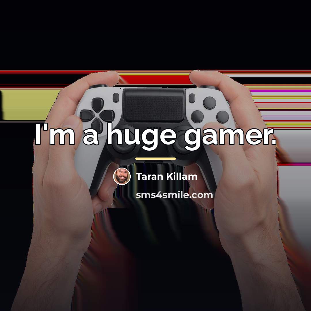 “I'm a huge gamer.…” quote by Taran Killam
