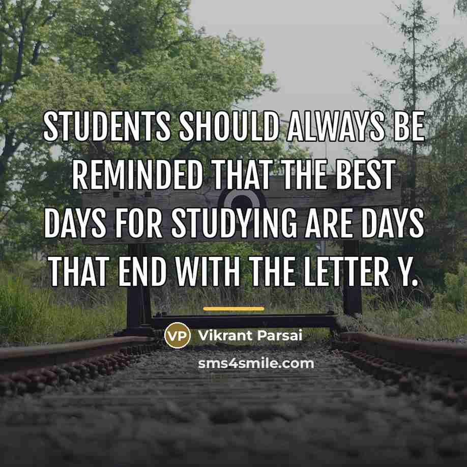 “Students should always be reminded that the best days for…” quote by Vikrant Parsai
