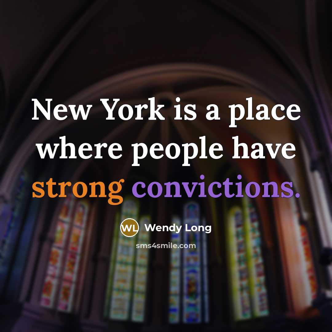 “New York is a place where people have strong convictions.” quote by Wendy Long