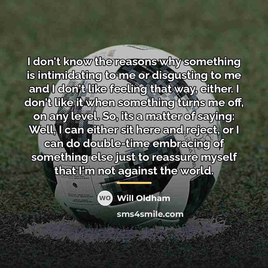 “I don't know the reasons why something is intimidating to…” quote by Will Oldham