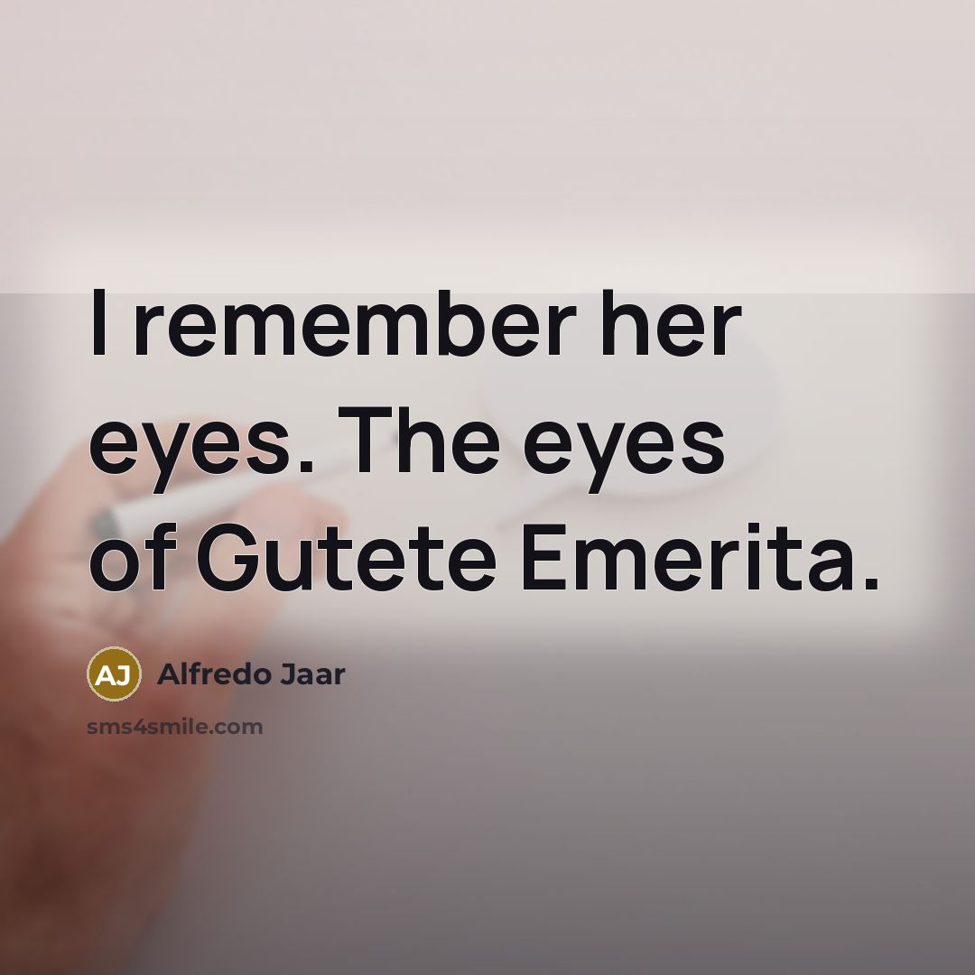 “I remember her eyes. The eyes of Gutete Emerita.…” quote by Alfredo Jaar