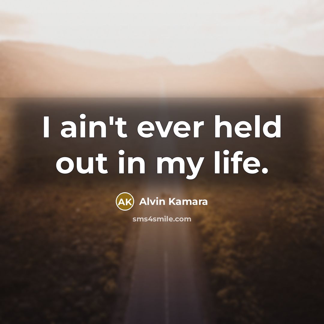 “I ain't ever held out in my life.…” quote by Alvin Kamara