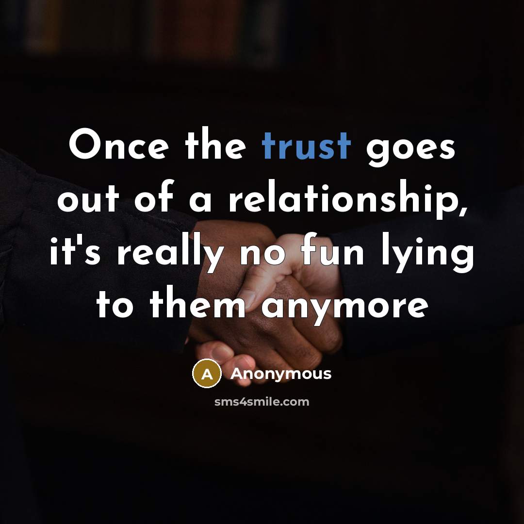 “Once the trust goes out of a relationship, it's really…” quote by Anonymous