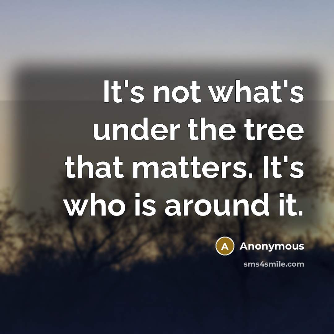“It's not what's under the tree that matters. It's who…” quote by Anonymous