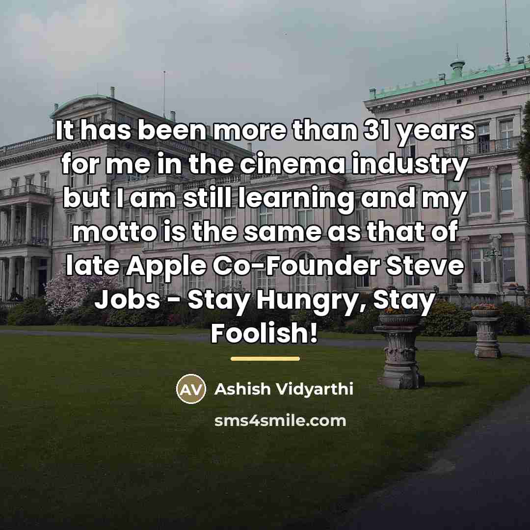 “It has been more than 31 years for me in…” quote by Ashish Vidyarthi
