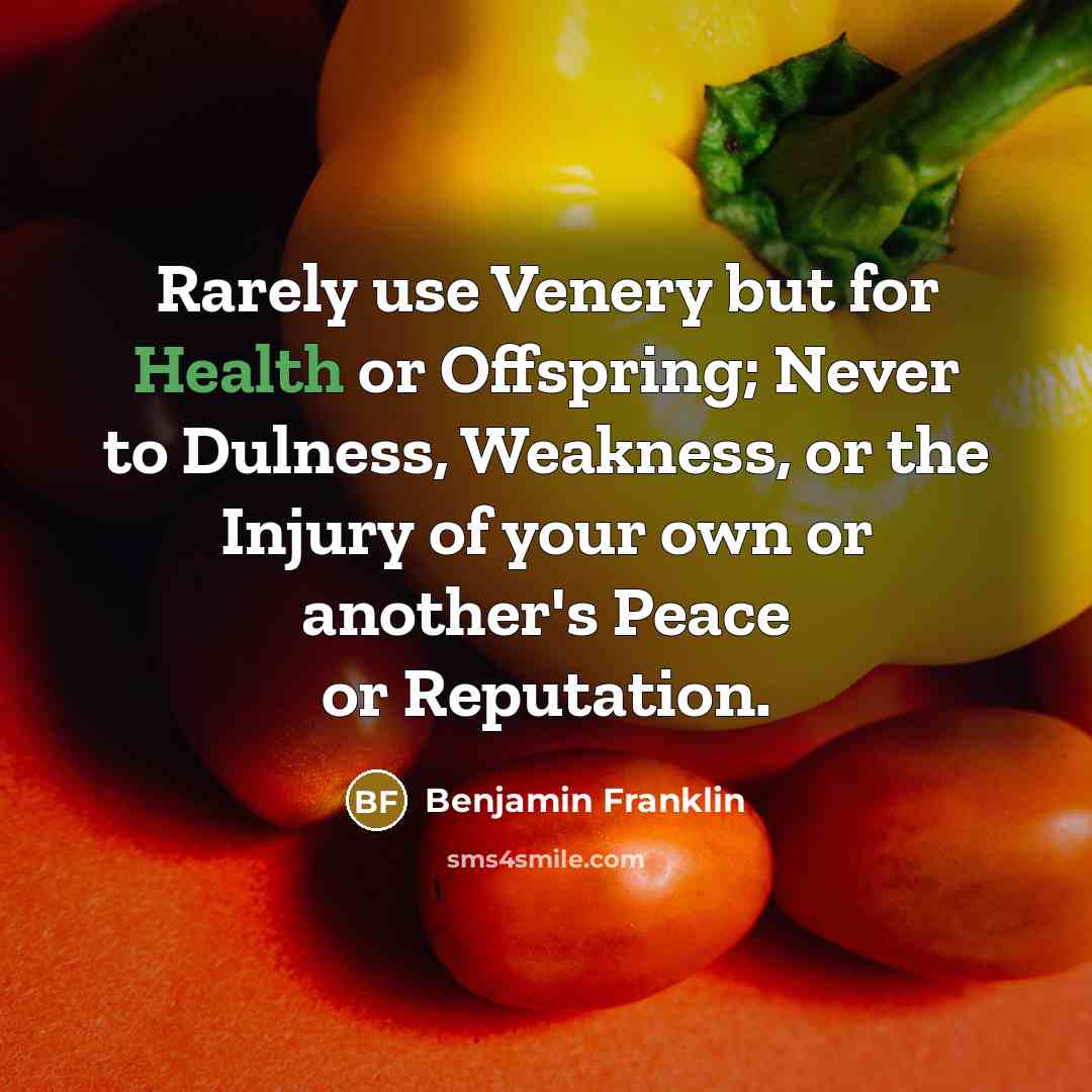 “Rarely use Venery but for Health or Offspring; Never to…” quote by Benjamin Franklin