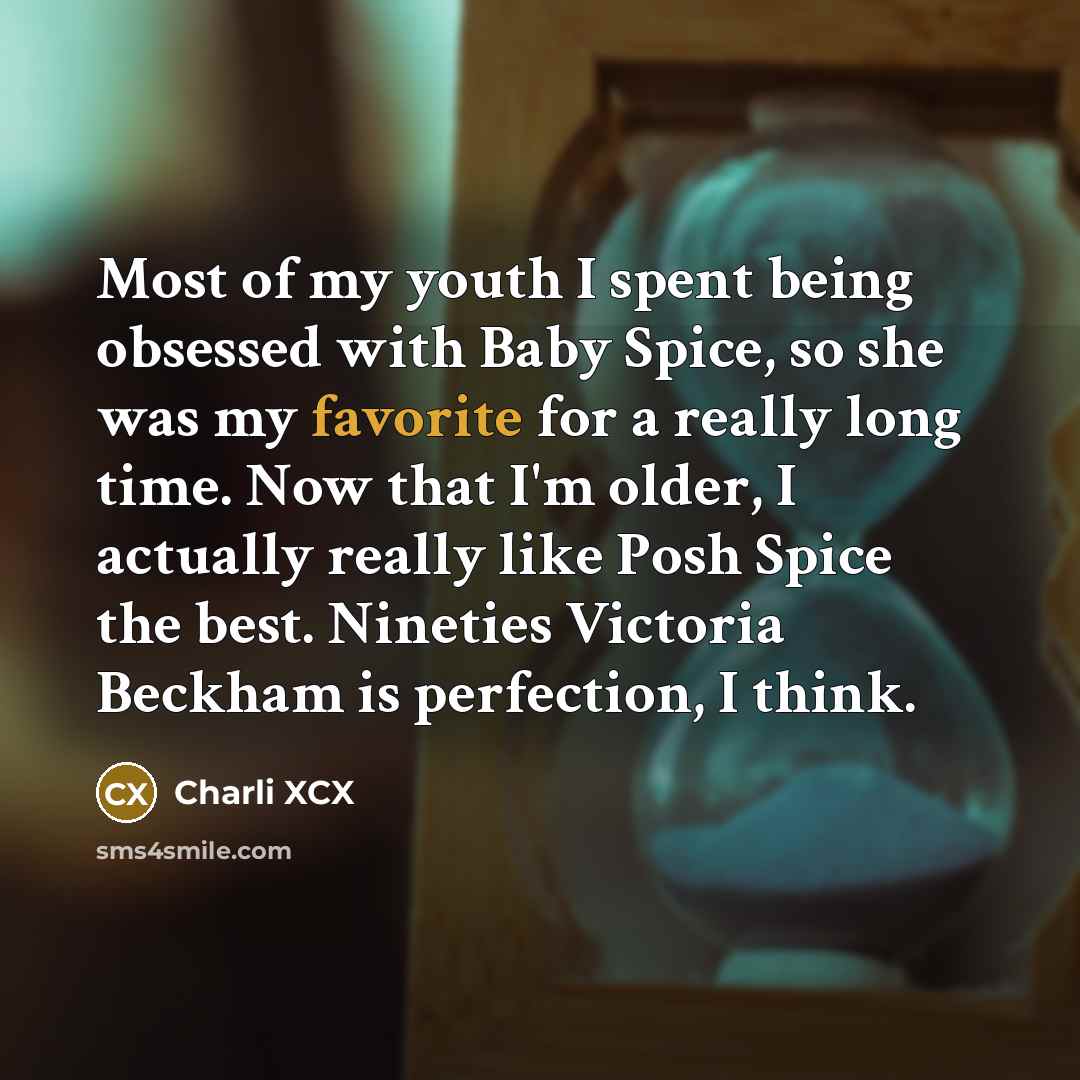 “Most of my youth I spent being obsessed with Baby…” quote by Charli XCX