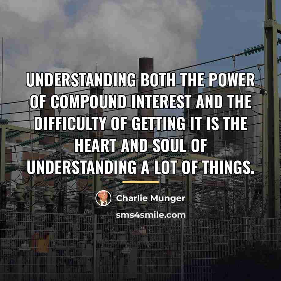 “Understanding both the power of compound interest and the difficulty…” quote by Charlie Munger
