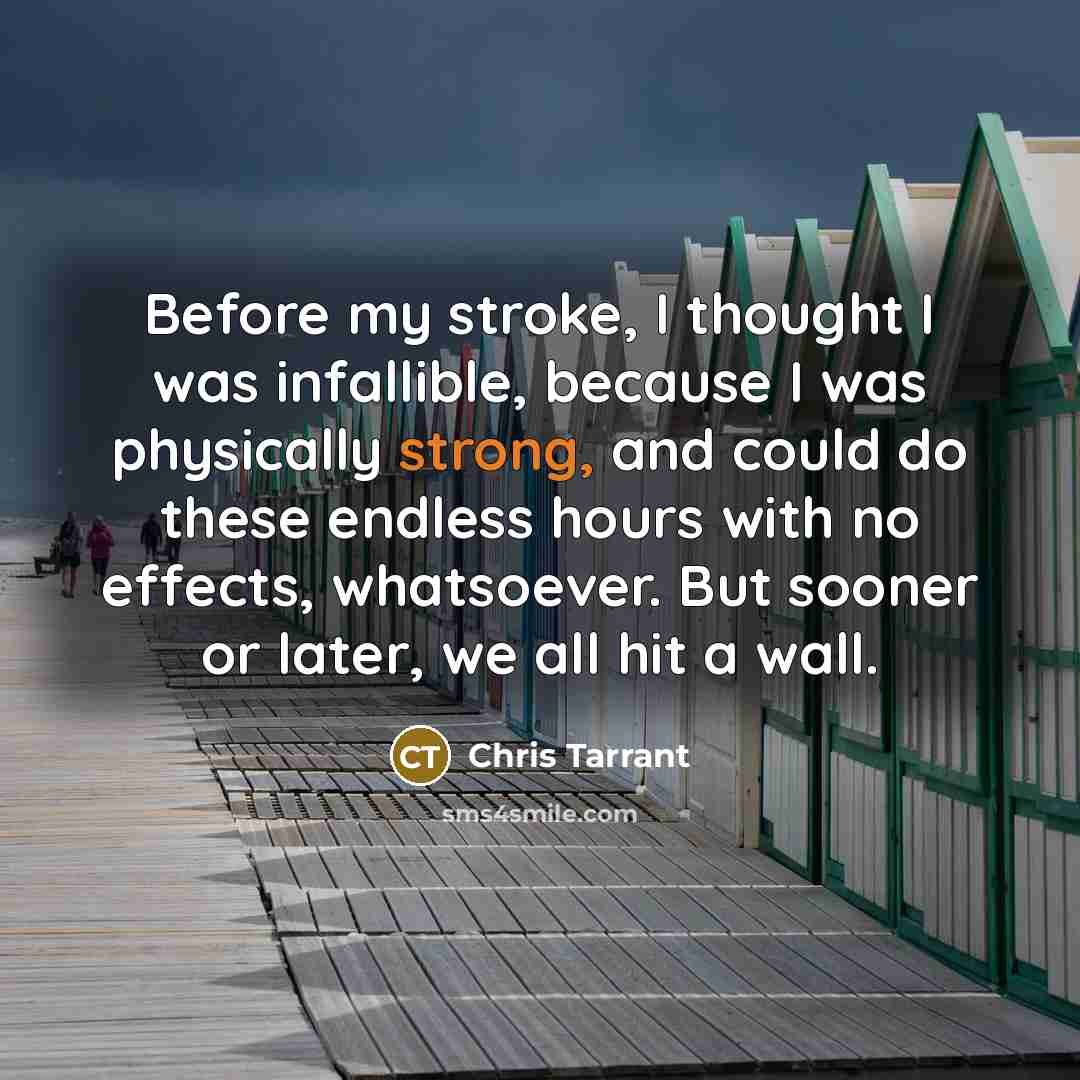 “Before my stroke, I thought I was infallible, because I…” quote by Chris Tarrant