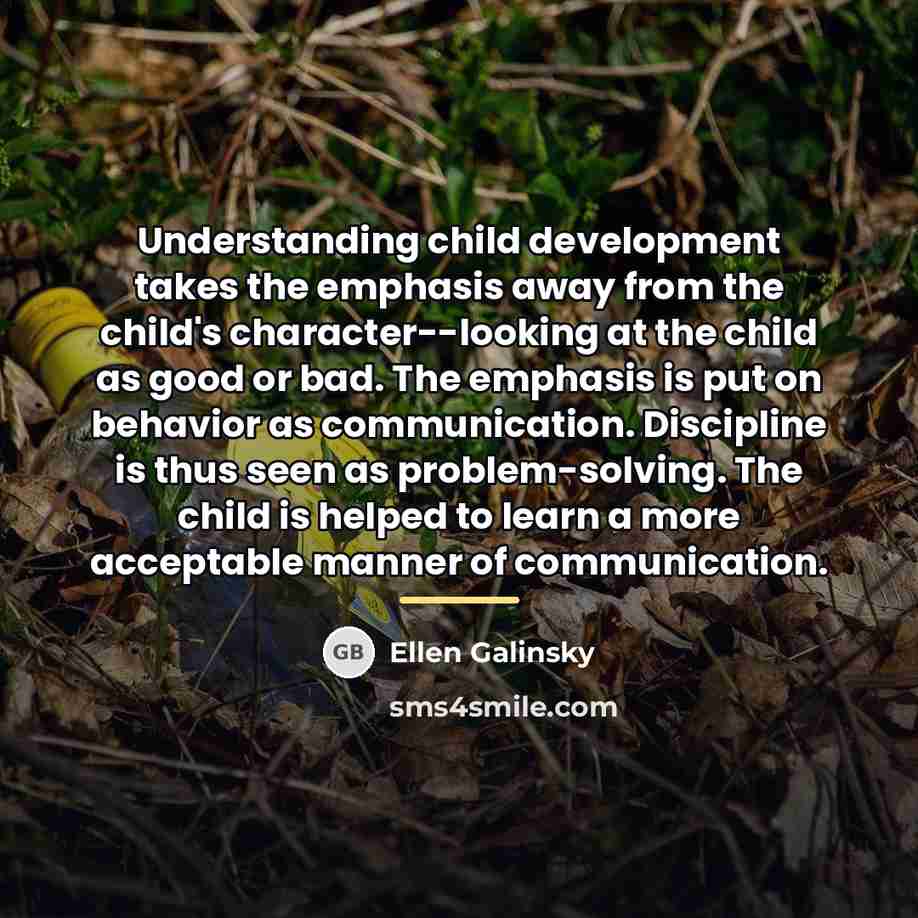 “Understanding child development takes the emphasis away from the child's…” quote by Ellen Galinsky