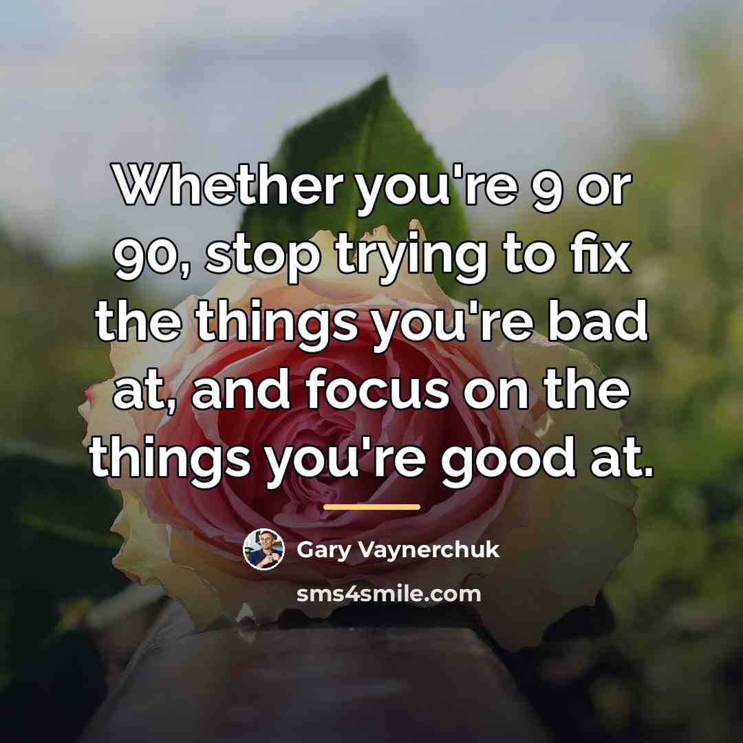 “Whether you're 9 or 90, stop trying to fix the…” quote by Gary Vaynerchuk