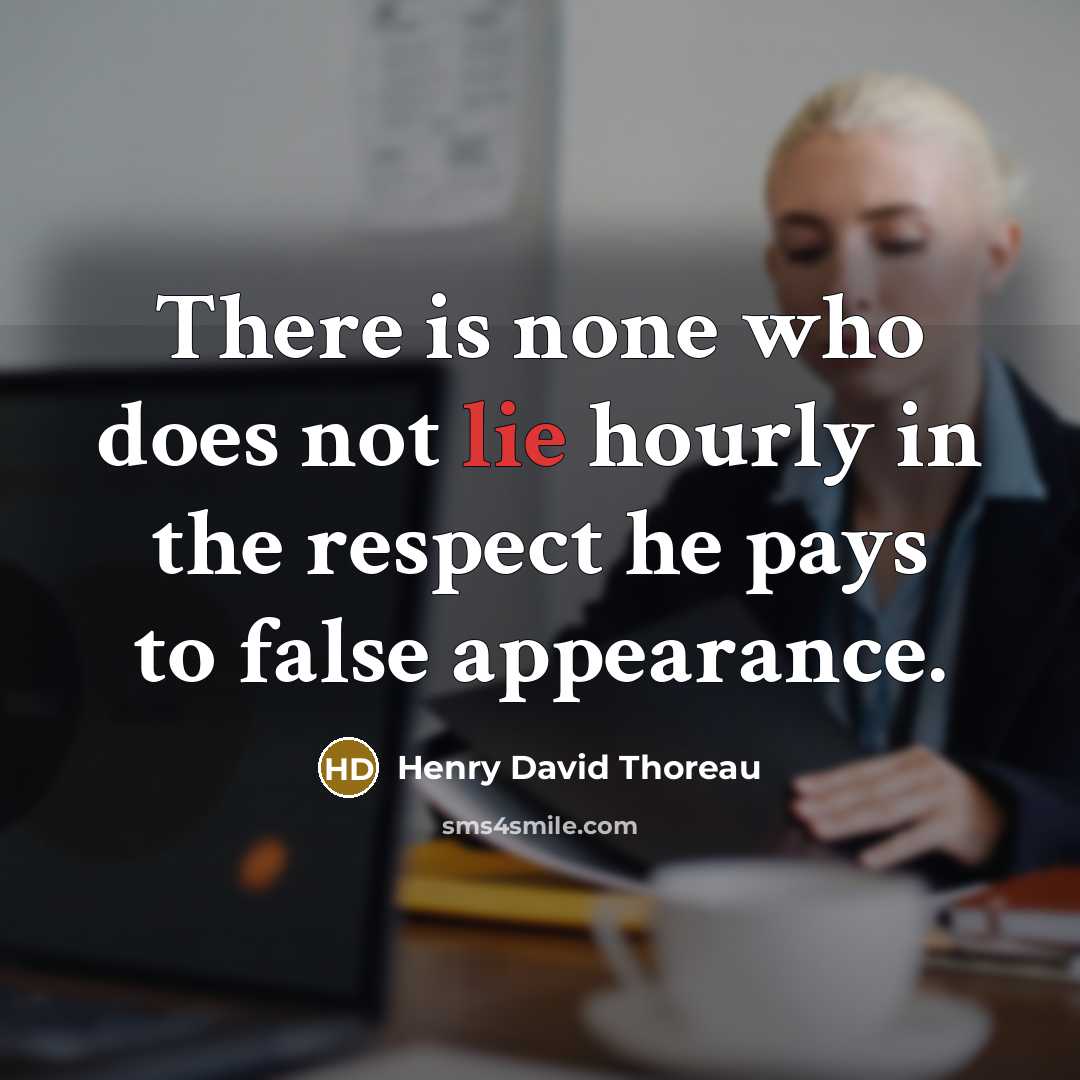 “There is none who does not lie hourly in the…” quote by Henry David Thoreau