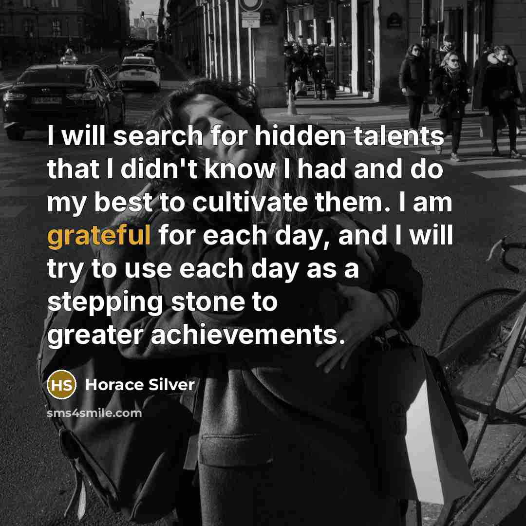 “I will search for hidden talents that I didn't know…” quote by Horace Silver