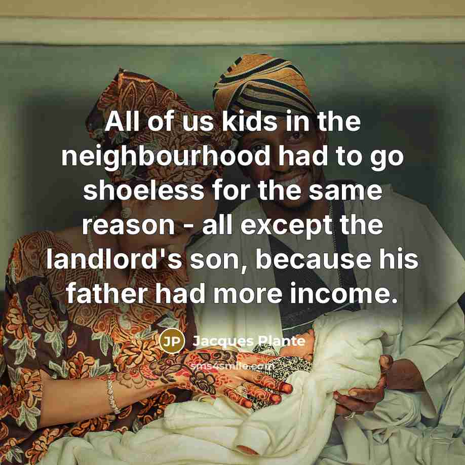 “All of us kids in the neighbourhood had to go…” quote by Jacques Plante