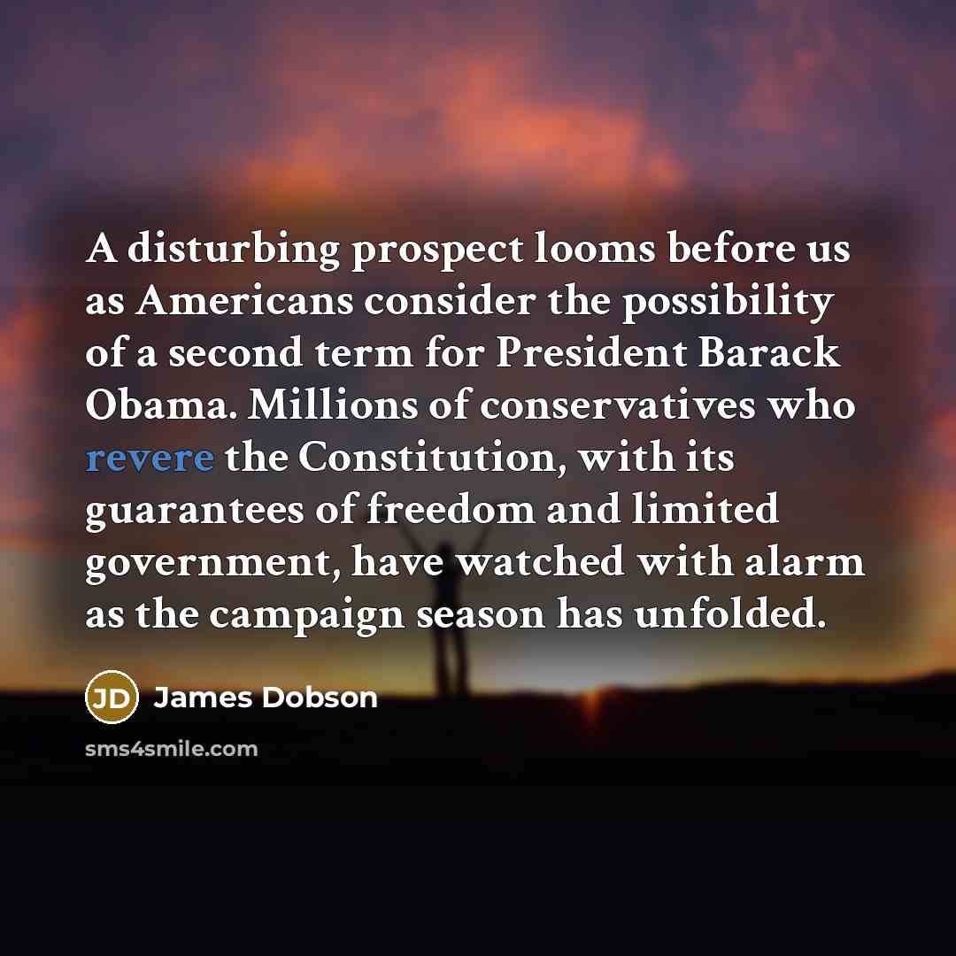 “A disturbing prospect looms before us as Americans consider the…” quote by James Dobson