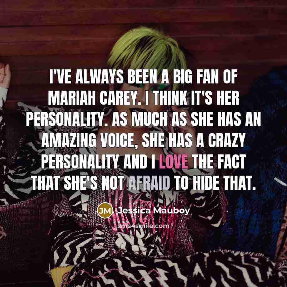 “I've always been a big fan of Mariah Carey. I…” quote by Jessica Mauboy