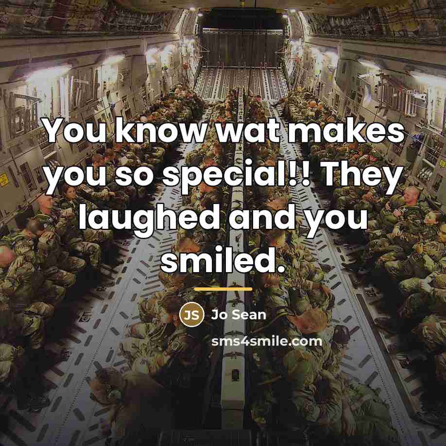 “You know wat makes you so special!! They laughed and…” quote by Jo Sean