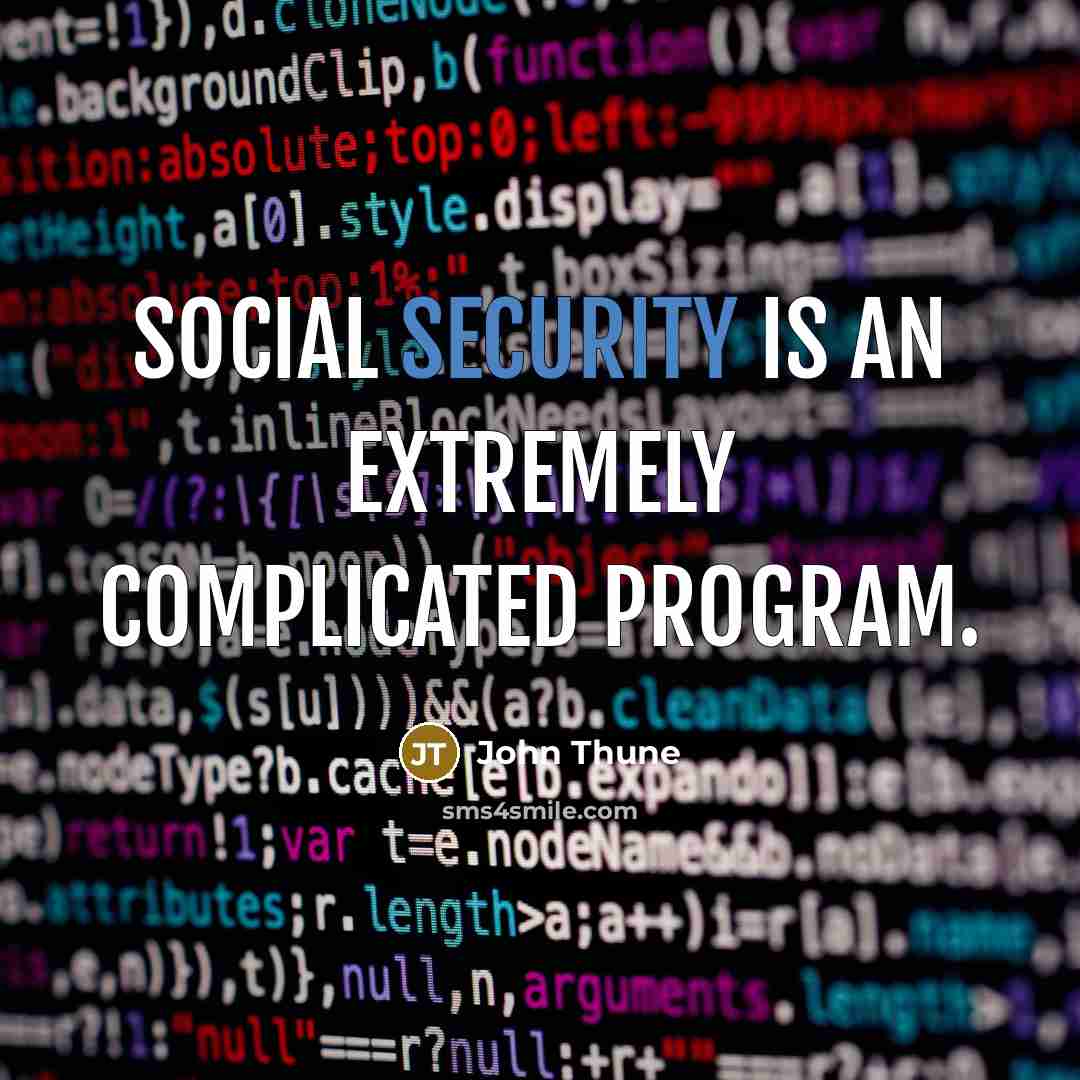 “Social Security is an extremely complicated program.…” quote by John Thune