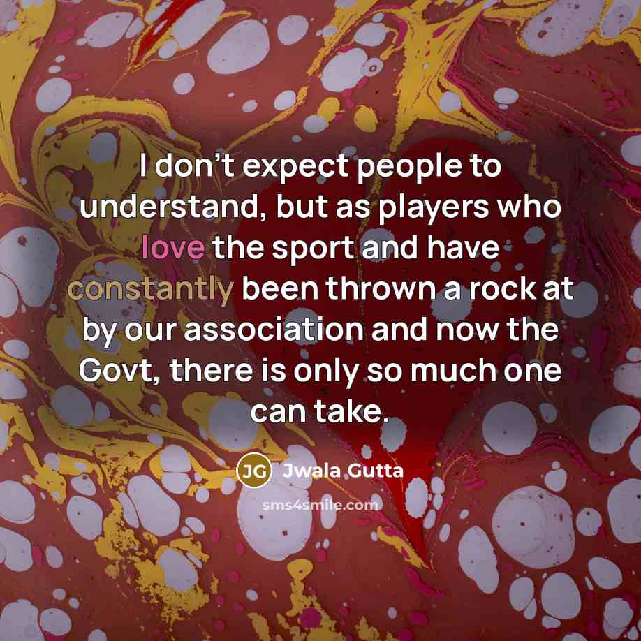 “I don't expect people to understand, but as players who…” quote by Jwala Gutta