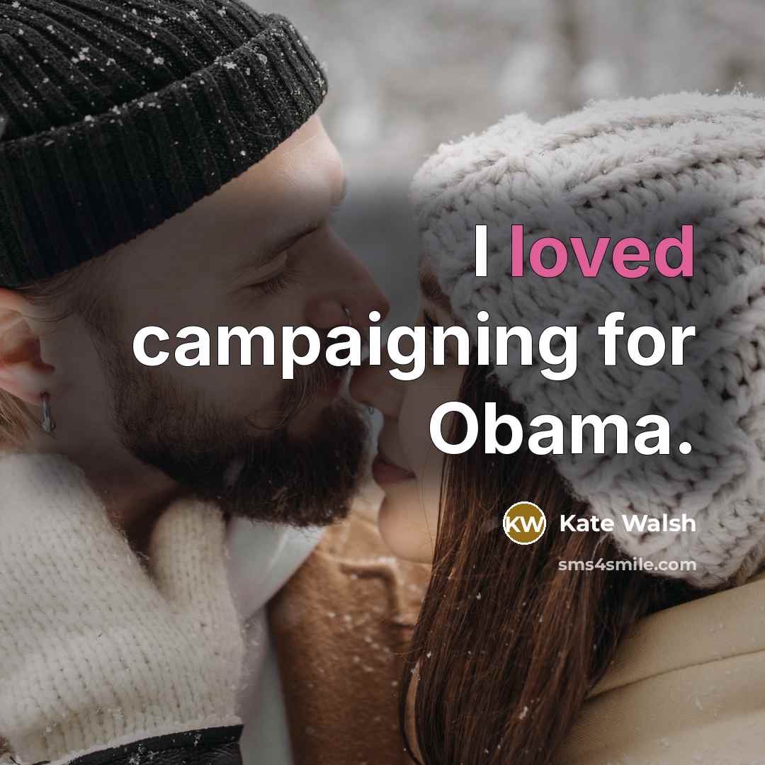 “I loved campaigning for Obama.…” quote by Kate Walsh