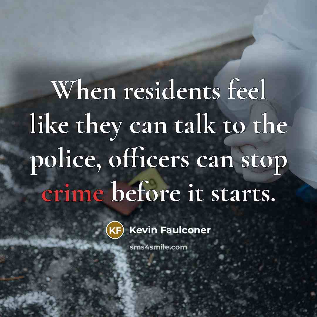 “When residents feel like they can talk to the police,…” quote by Kevin Faulconer