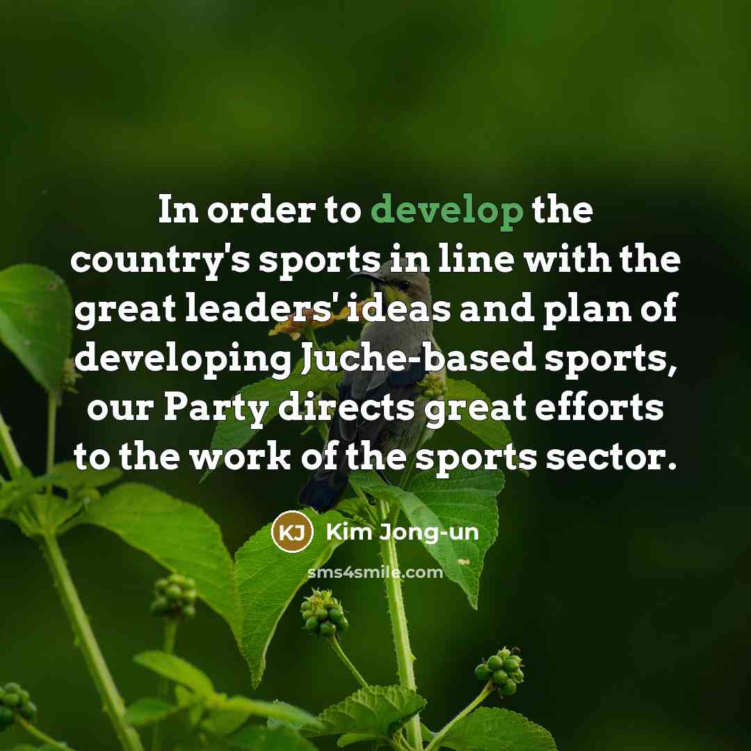 “In order to develop the country's sports in line with…” quote by Kim Jong-un