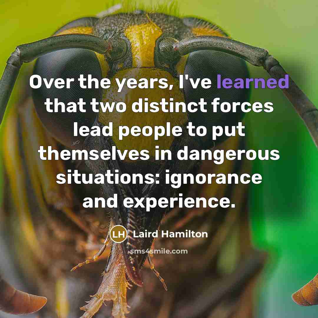 “Over the years, I've learned that two distinct forces lead…” quote by Laird Hamilton