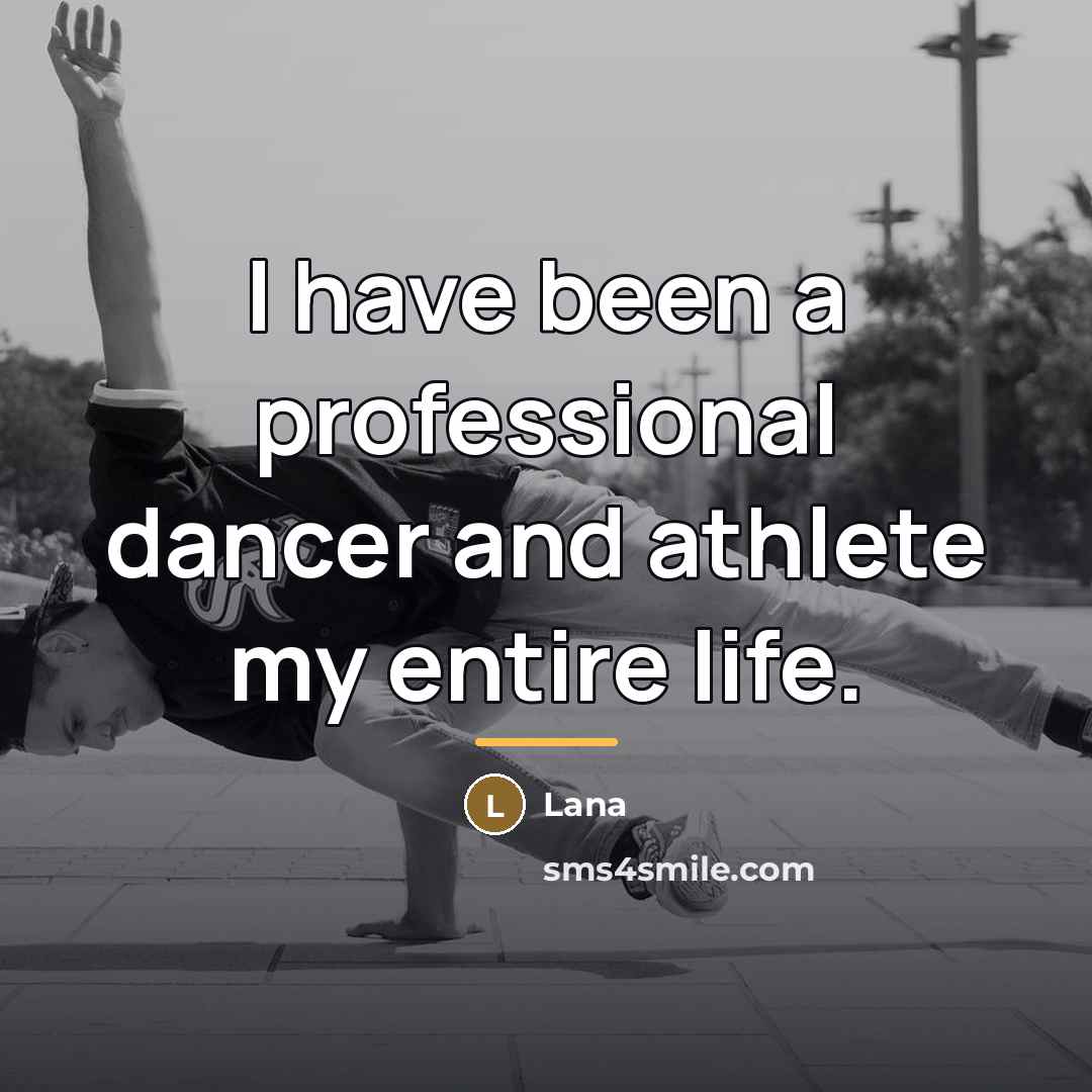 “I have been a professional dancer and athlete my entire…” quote by Lana