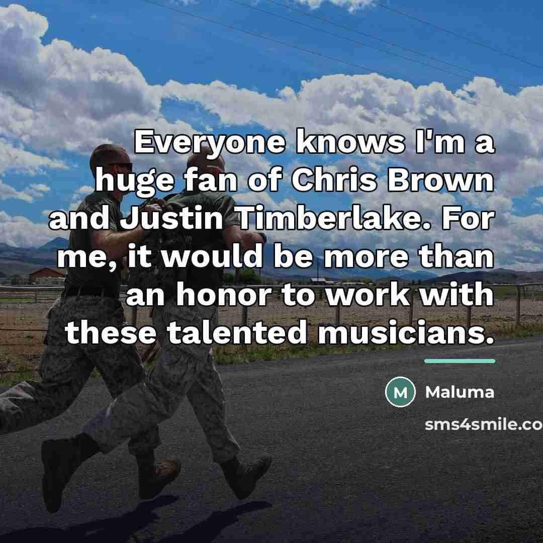 “Everyone knows I'm a huge fan of Chris Brown and…” quote by Maluma