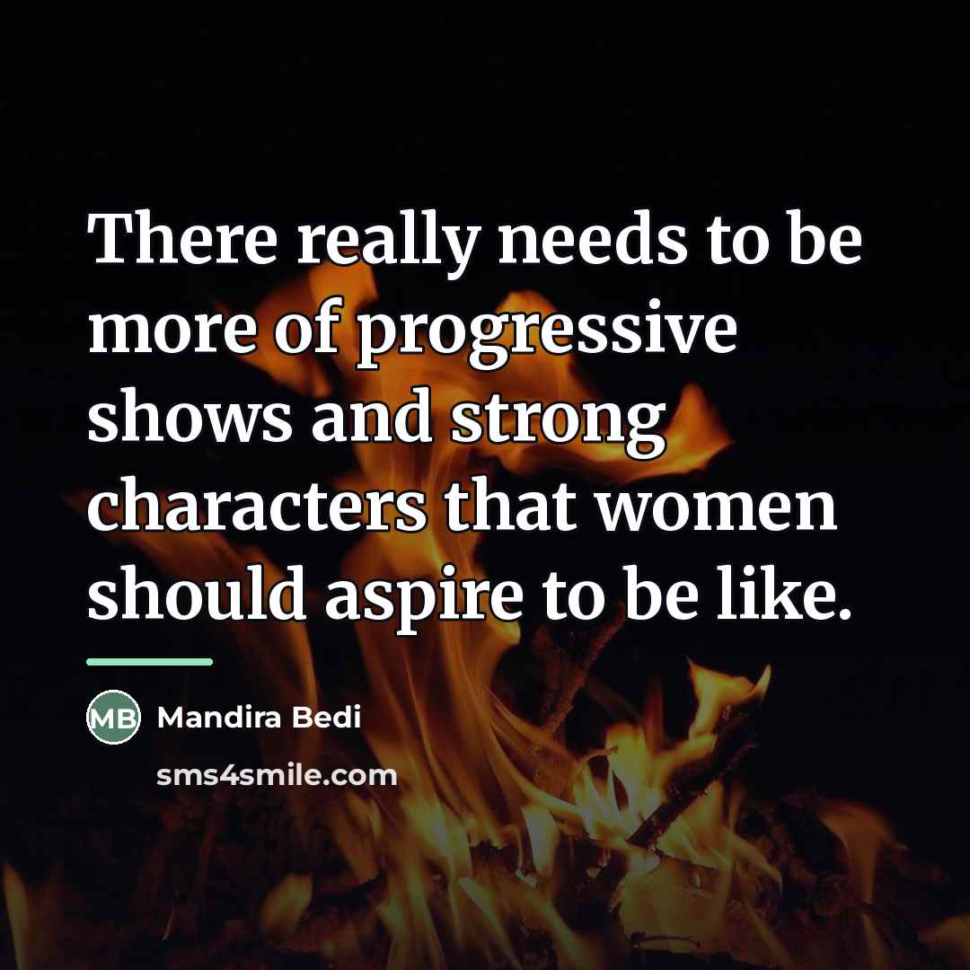 “There really needs to be more of progressive shows and…” quote by Mandira Bedi