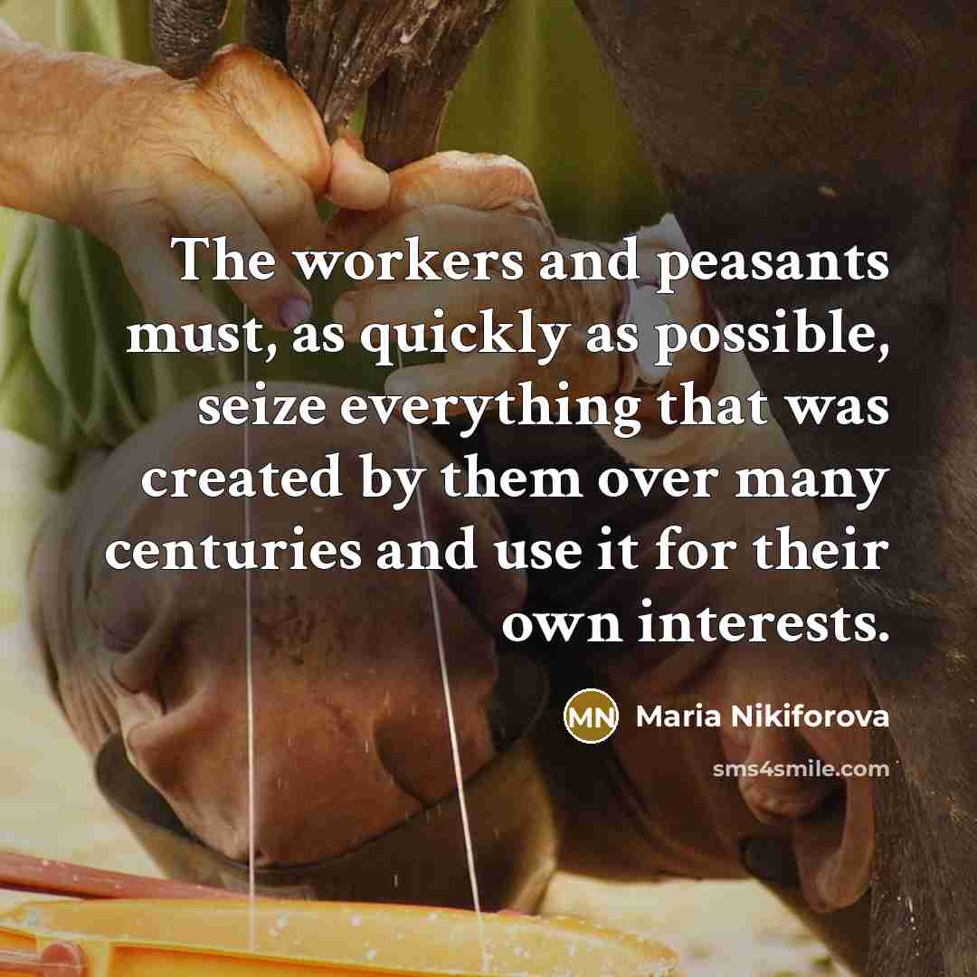 “The workers and peasants must, as quickly as possible, seize…” quote by Maria Nikiforova