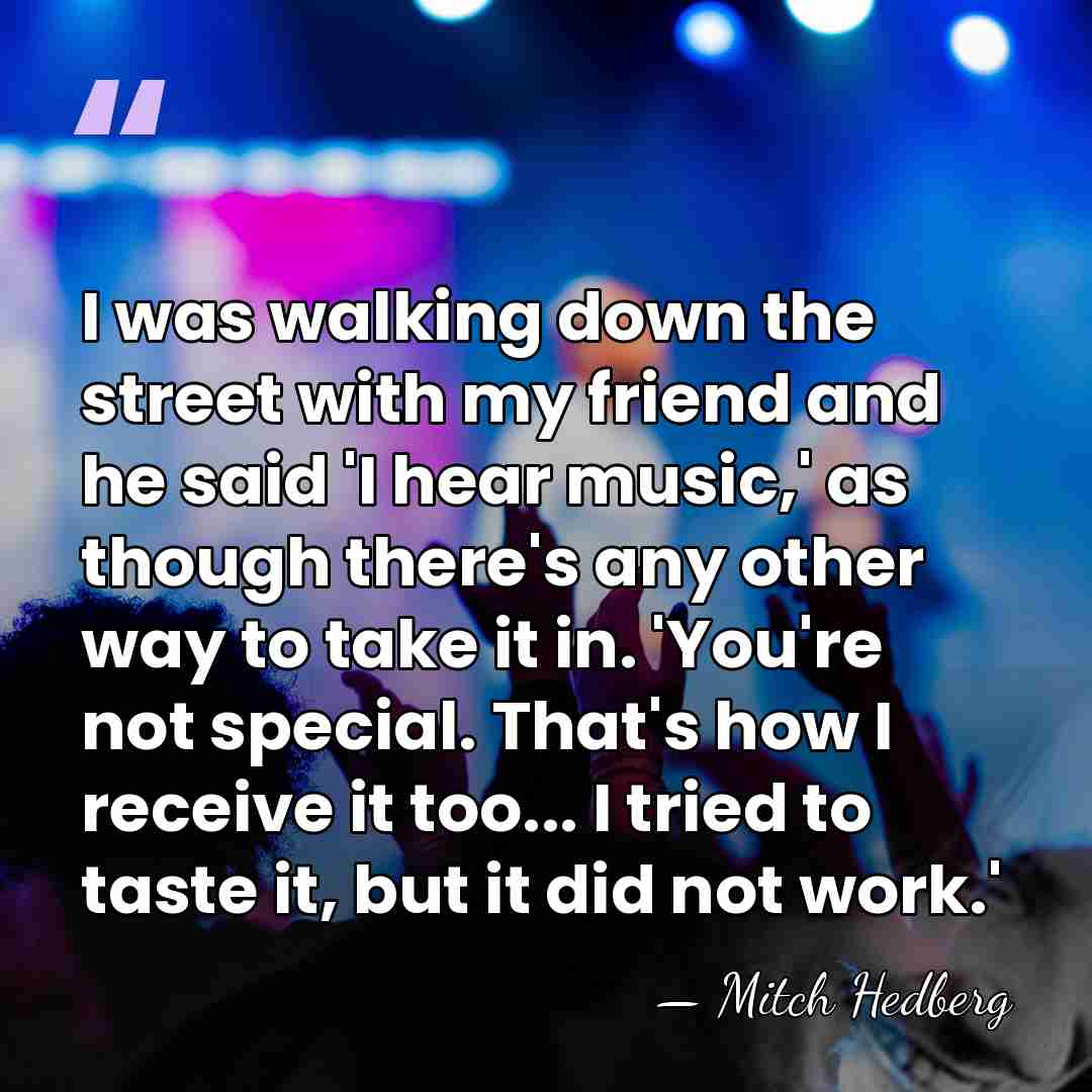 I was walking down the street with my friend and he said&hellip; - Mitch Hedberg