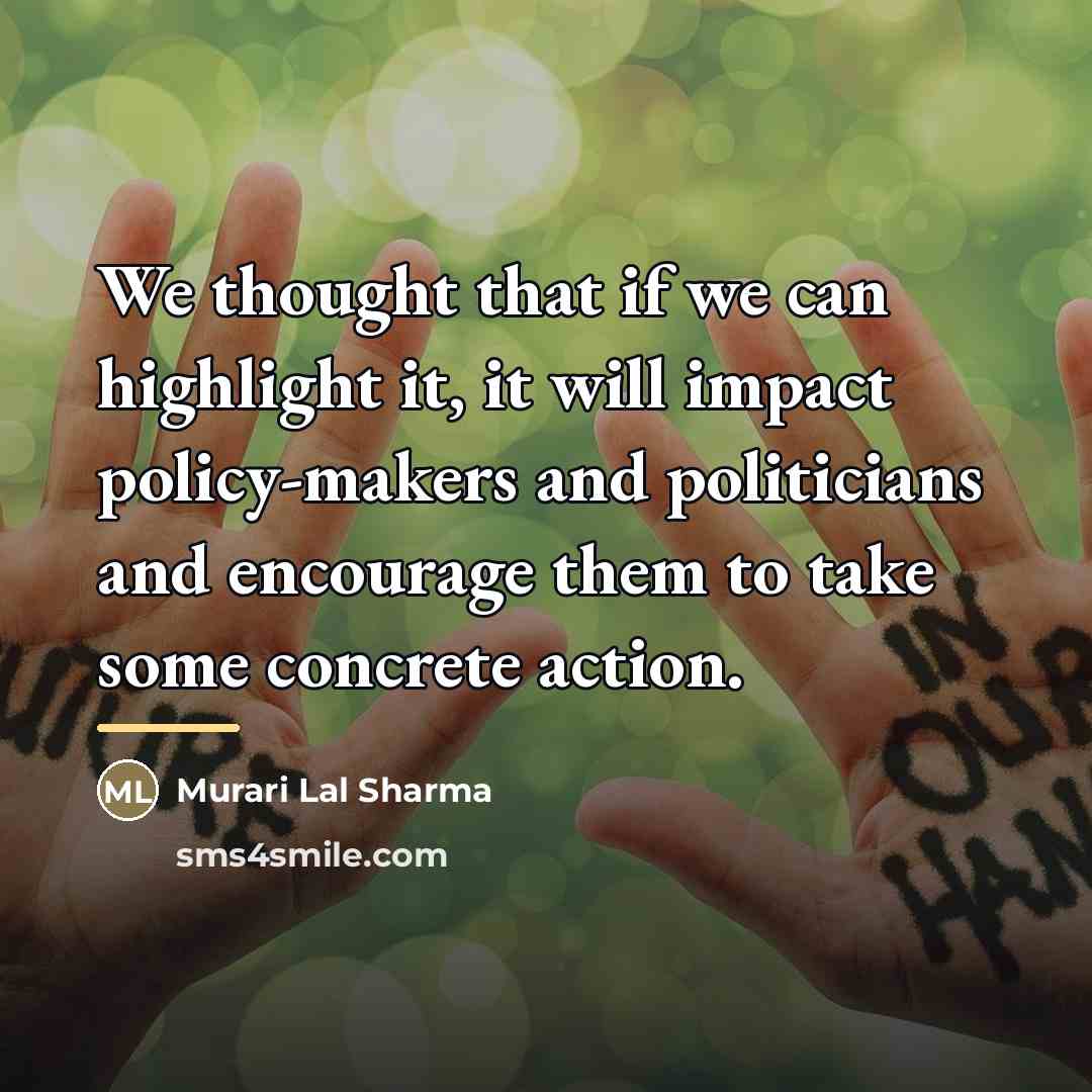 “We thought that if we can highlight it, it will…” quote by Murari Lal Sharma
