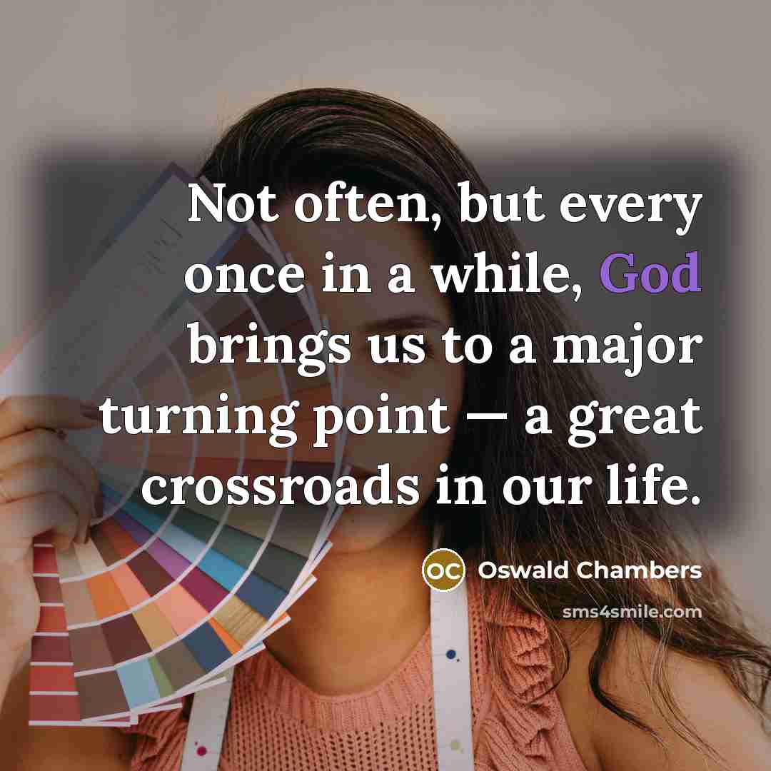 “Not often, but every once in a while, God brings…” quote by Oswald Chambers