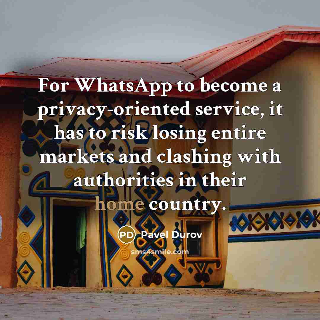 “For WhatsApp to become a privacy-oriented service, it has to…” quote by Pavel Durov