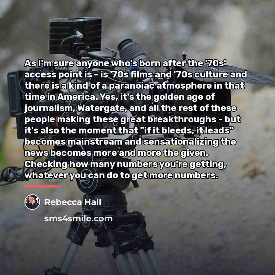 “As I'm sure anyone who's born after the '70s' access…” quote by Rebecca Hall