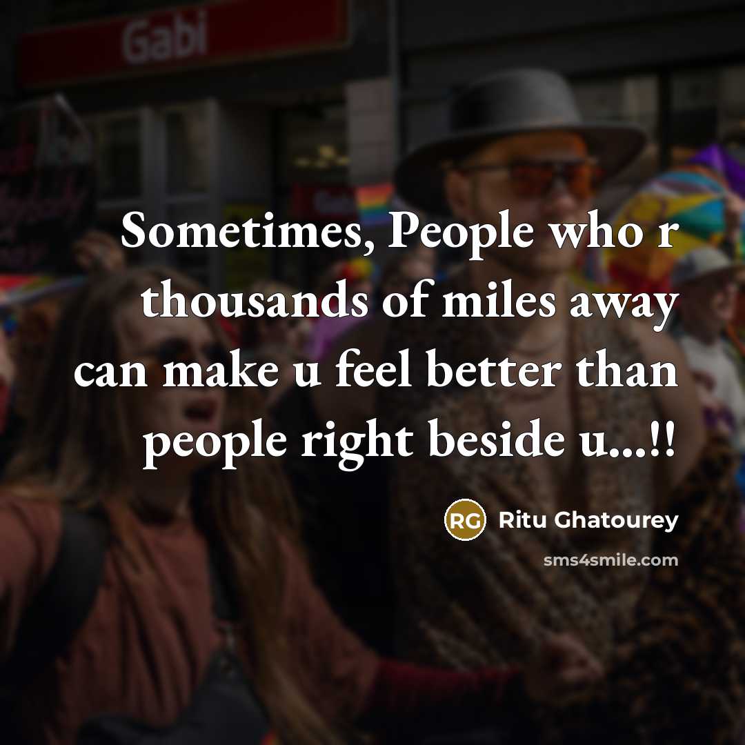 “Sometimes, People who r thousands of miles away can make…” quote by Ritu Ghatourey