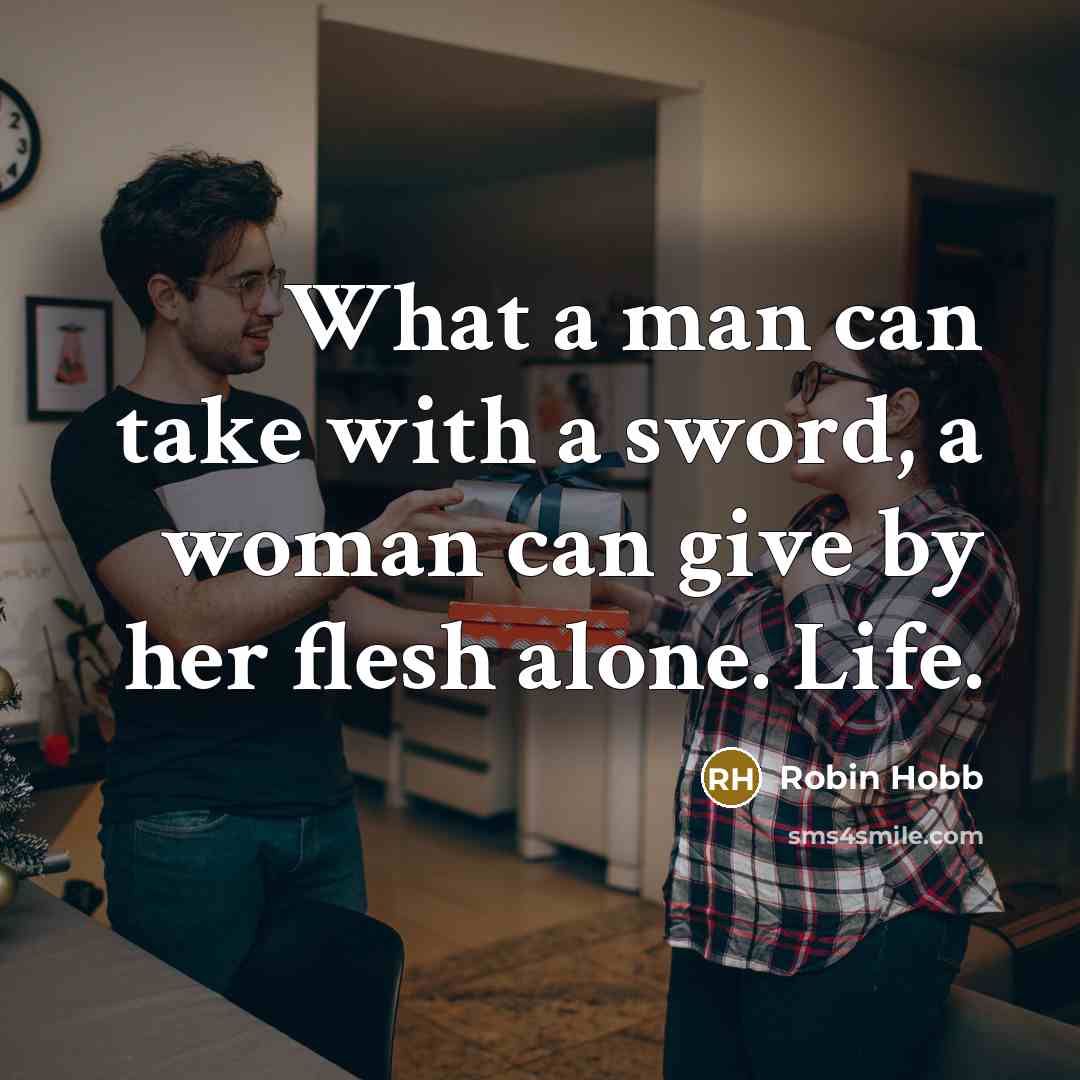 “What a man can take with a sword, a woman…” quote by Robin Hobb