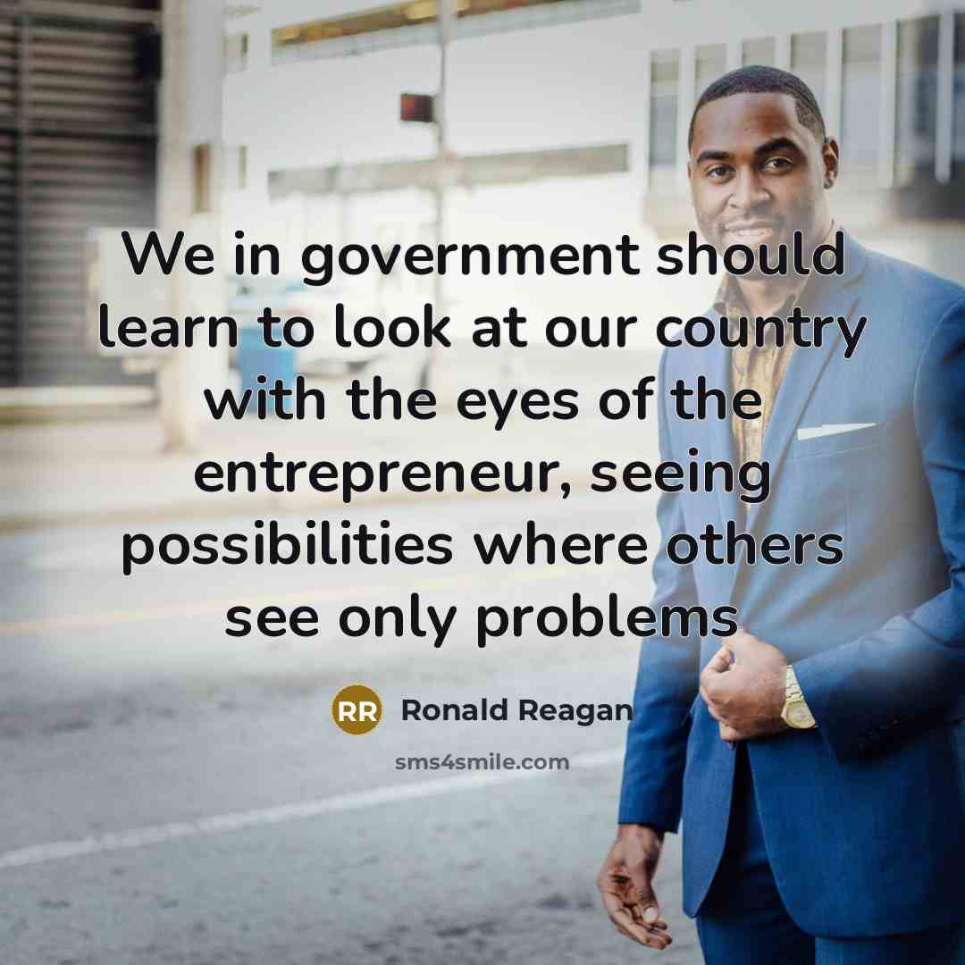 “We in government should learn to look at our country…” quote by Ronald Reagan