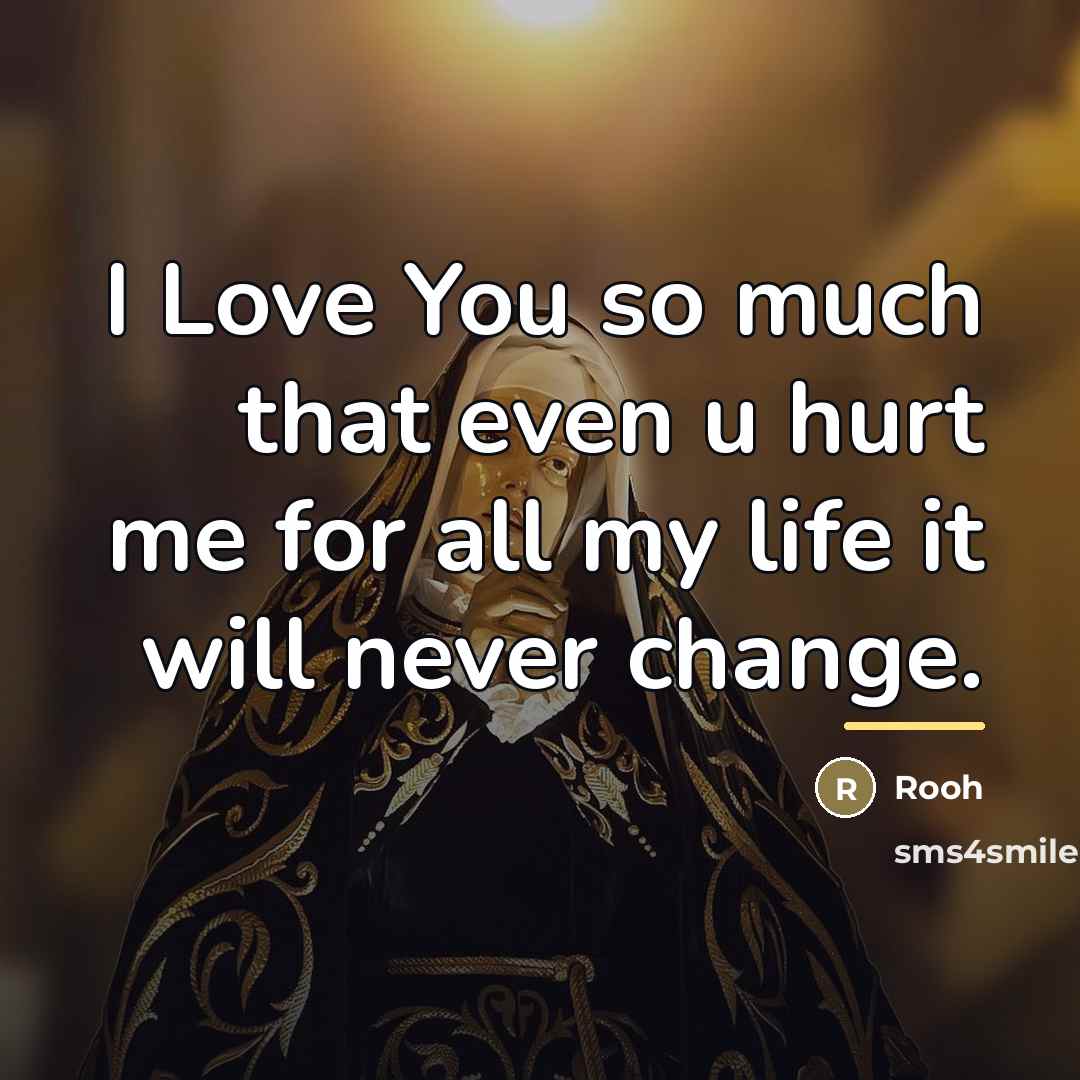 “I Love You so much that even u hurt me…” quote by Rooh
