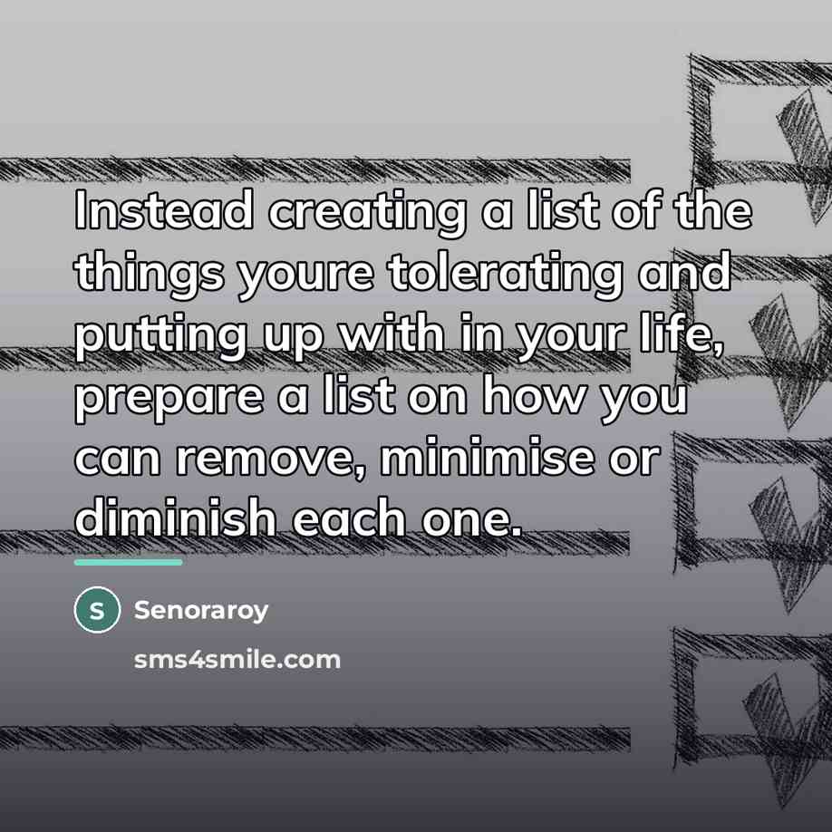 “Instead creating a list of the things youre tolerating and…” quote by Senoraroy