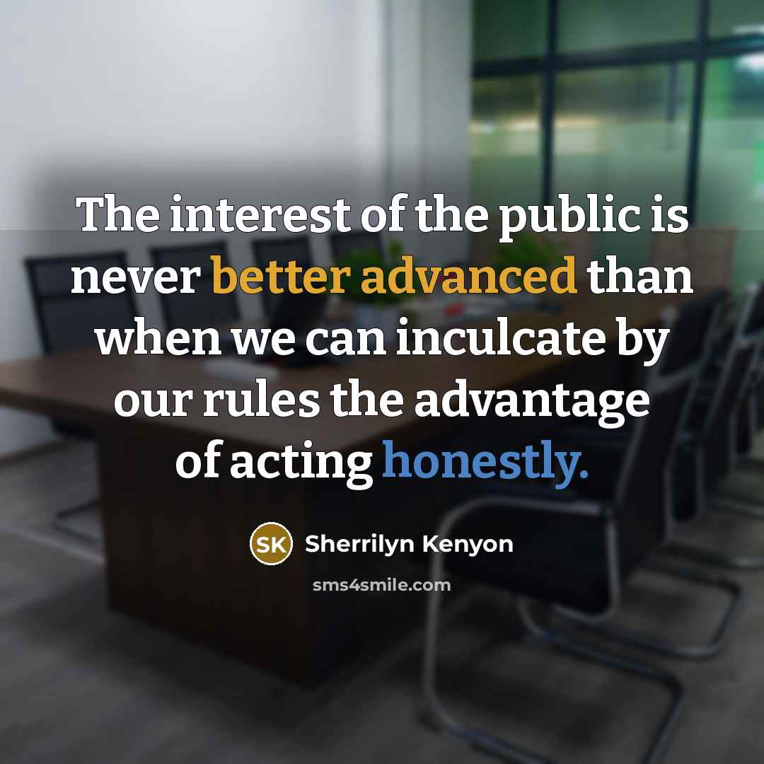 “The interest of the public is never better advanced than…” quote by Sherrilyn Kenyon