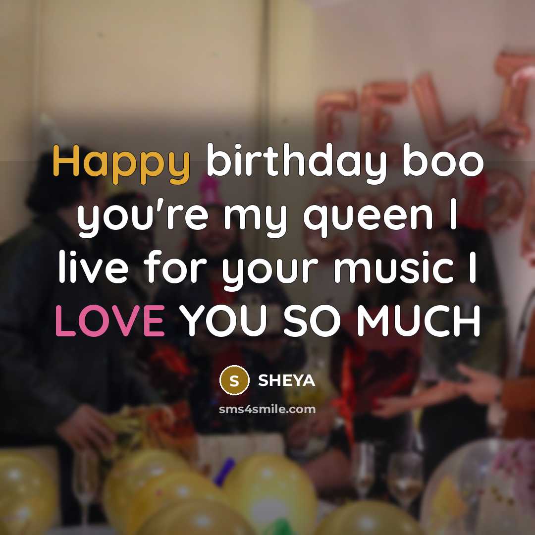 “Happy birthday boo you're my queen I live for your…” quote by SHEYA