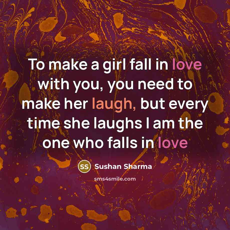 “To make a girl fall in love with you, you…” quote by Sushan Sharma