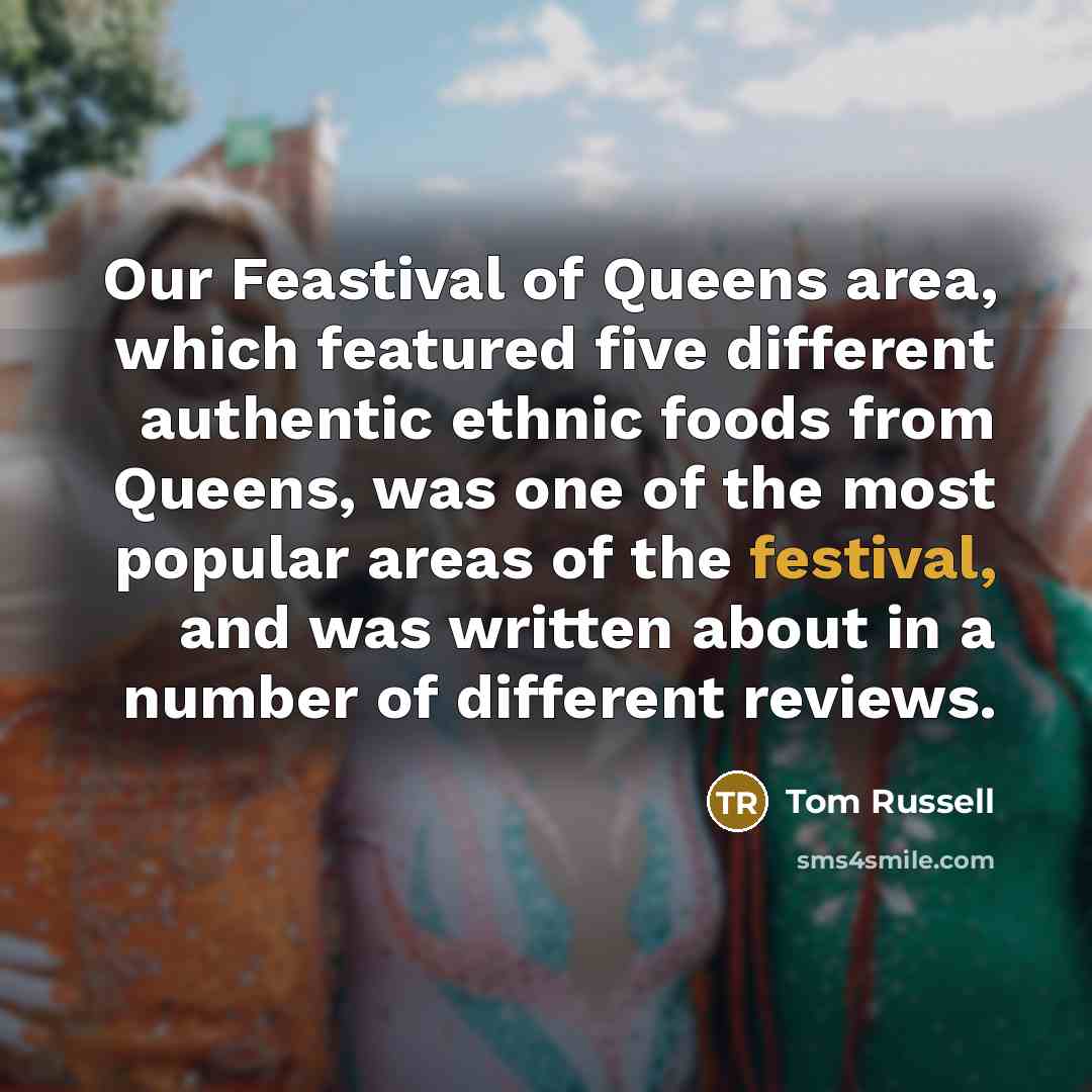 “Our Feastival of Queens area, which featured five different authentic…” quote by Tom Russell
