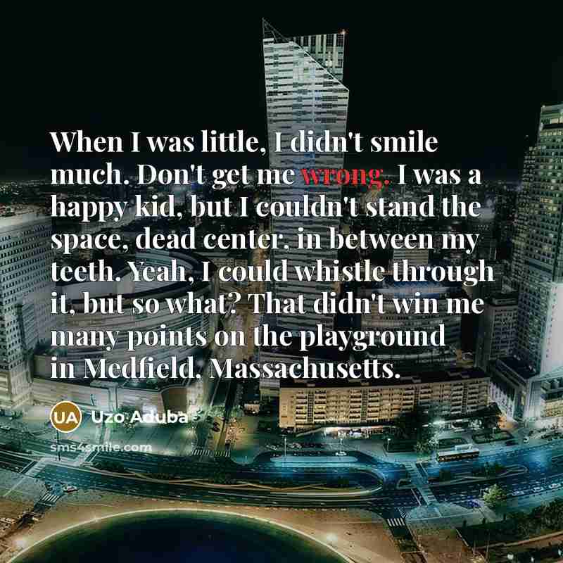 “When I was little, I didn't smile much. Don't get…” quote by Uzo Aduba