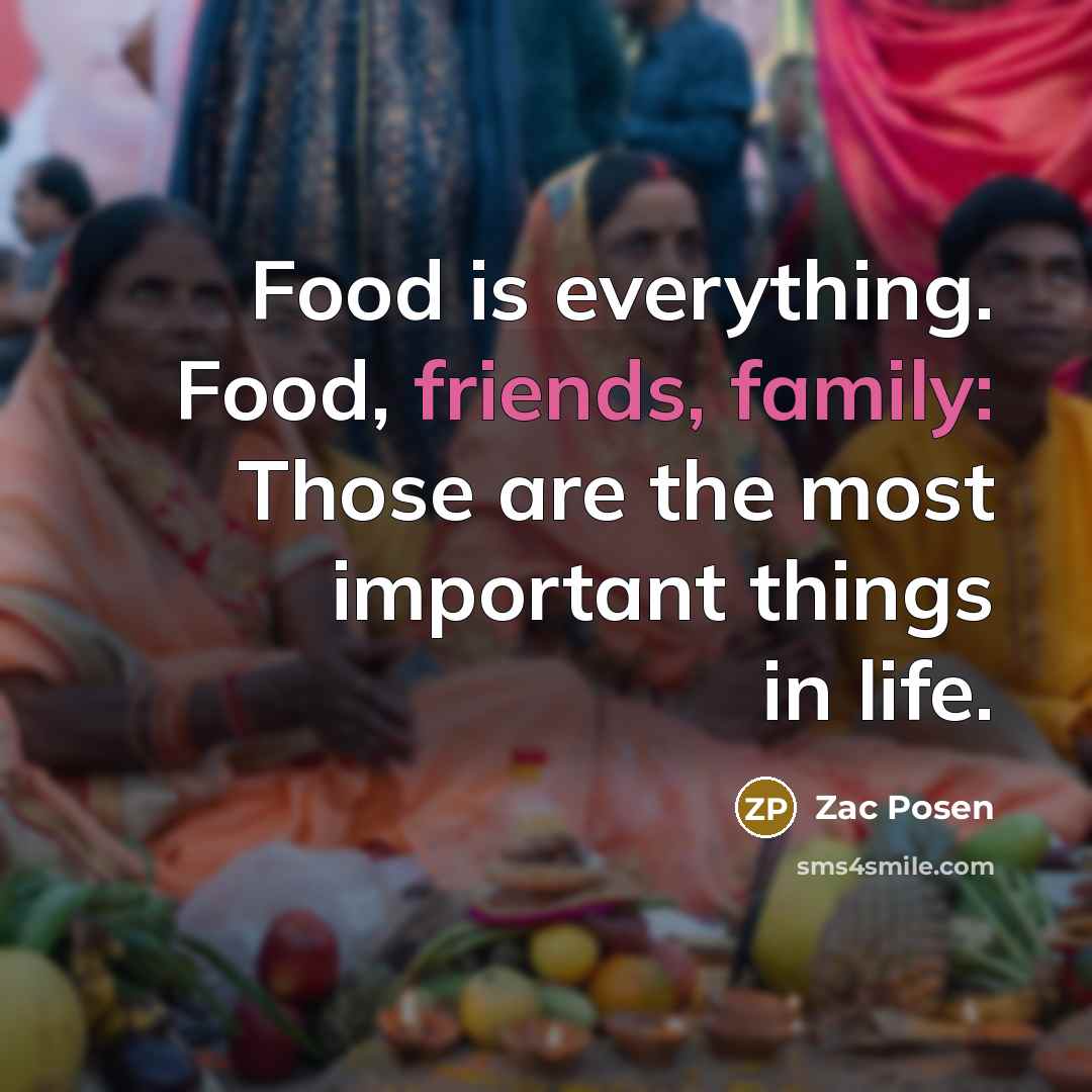 “Food is everything. Food, friends, family: Those are the most…” quote by Zac Posen
