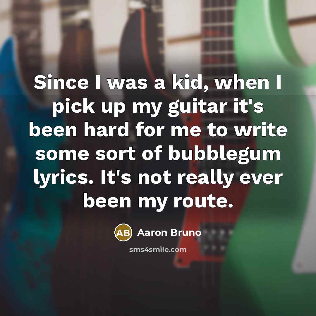“Since I was a kid, when I pick up my…” quote by Aaron Bruno